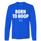 Born To Hoop - Long Sleeve - Blue Bigger Than Basketball